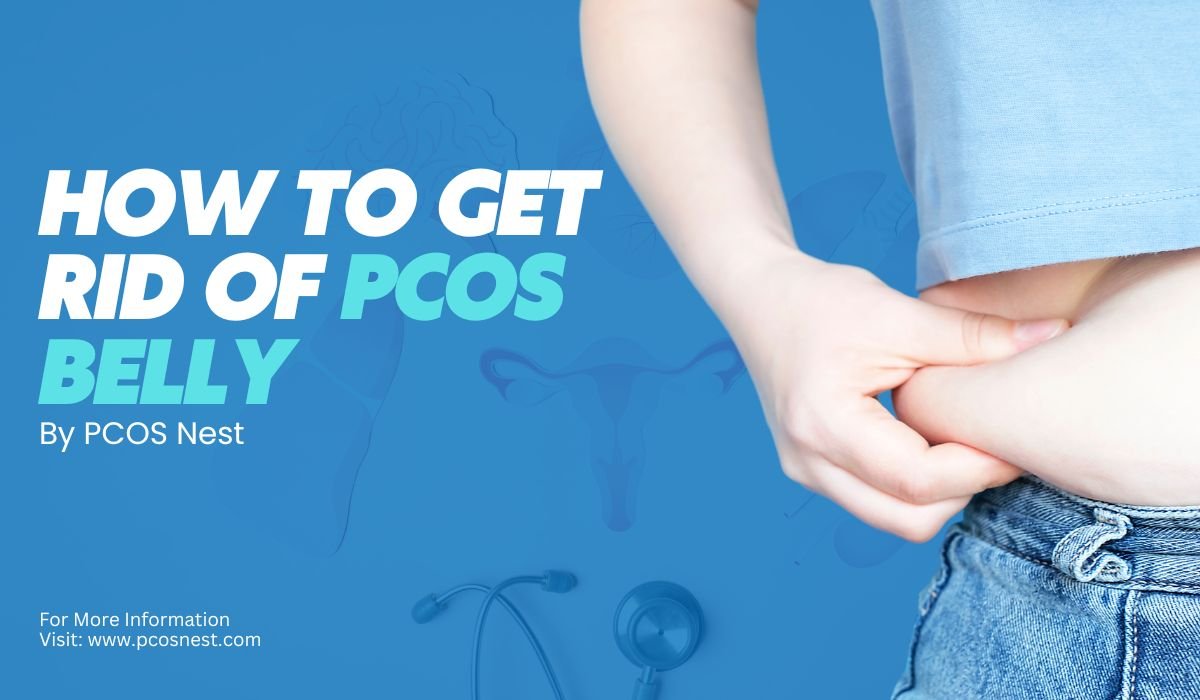 How to Get Rid Of PCOS Belly