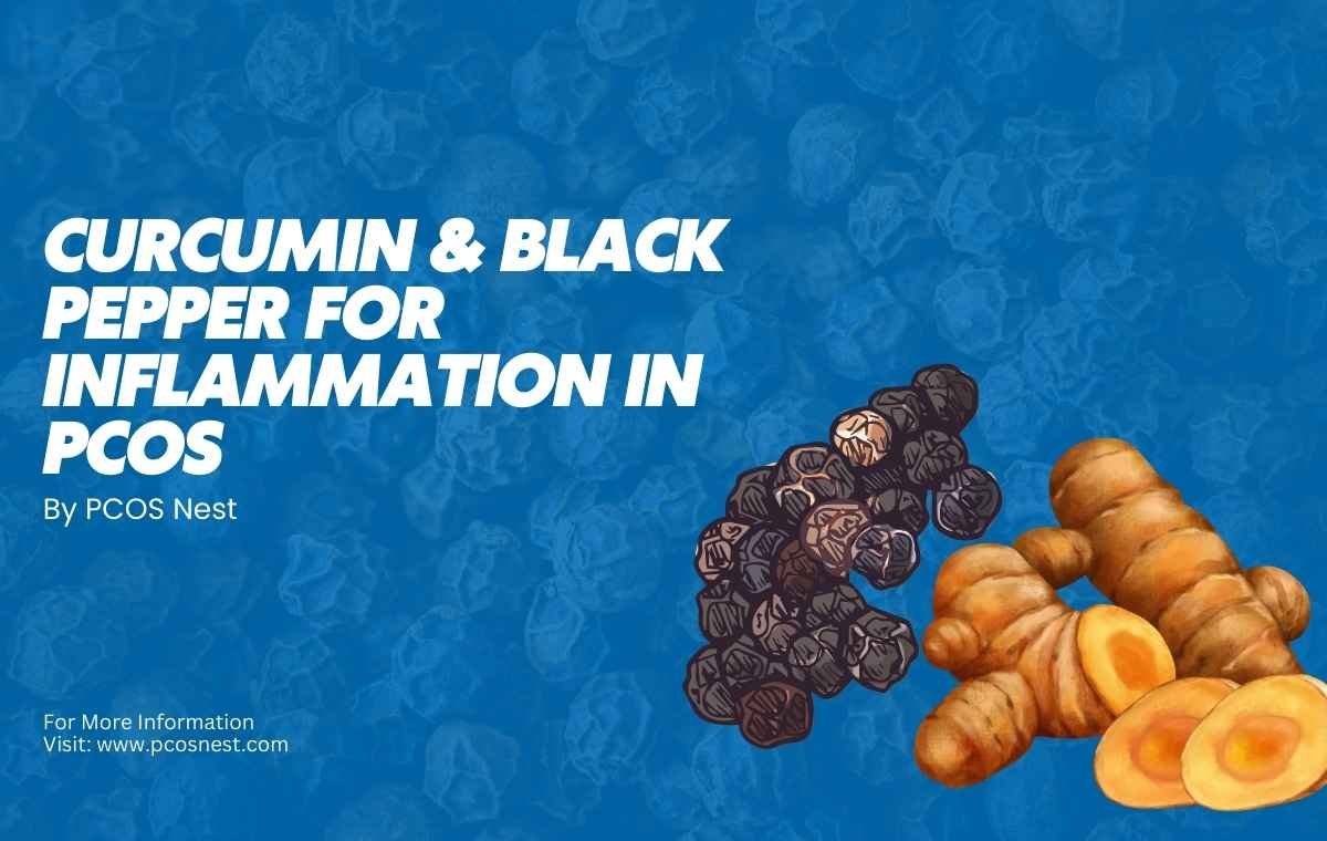 Curcumin & Black Pepper for Inflammation in PCOS